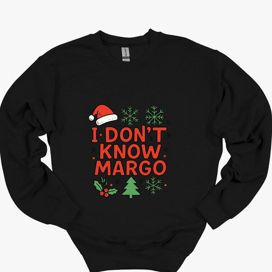 I Don’t Know Margo Christmas - Funny Holiday Quote