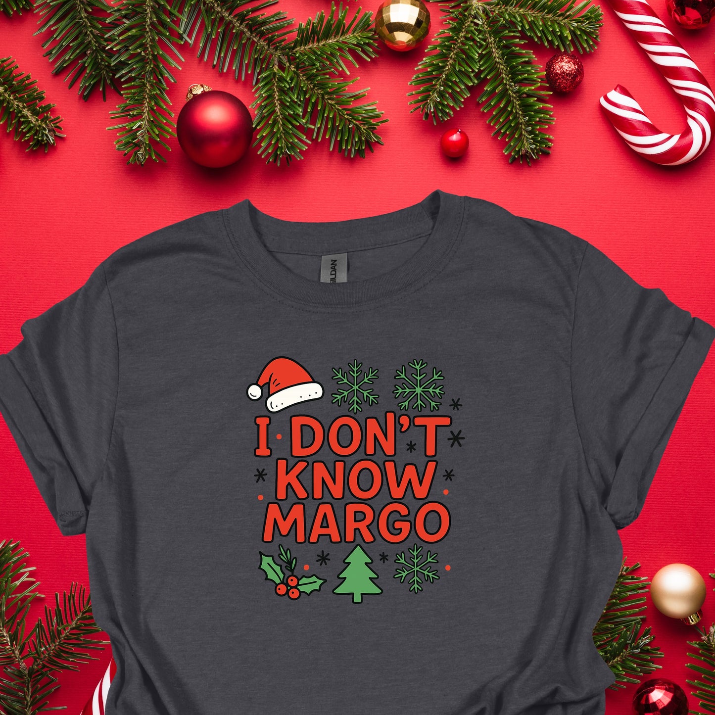I Don’t Know Margo Christmas Shirt – Funny Holiday Quote Tee | Classic Xmas Movie Inspired Shirt, Festive Humor Top