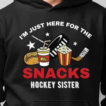 Im just here for the snacks Hockey Sister