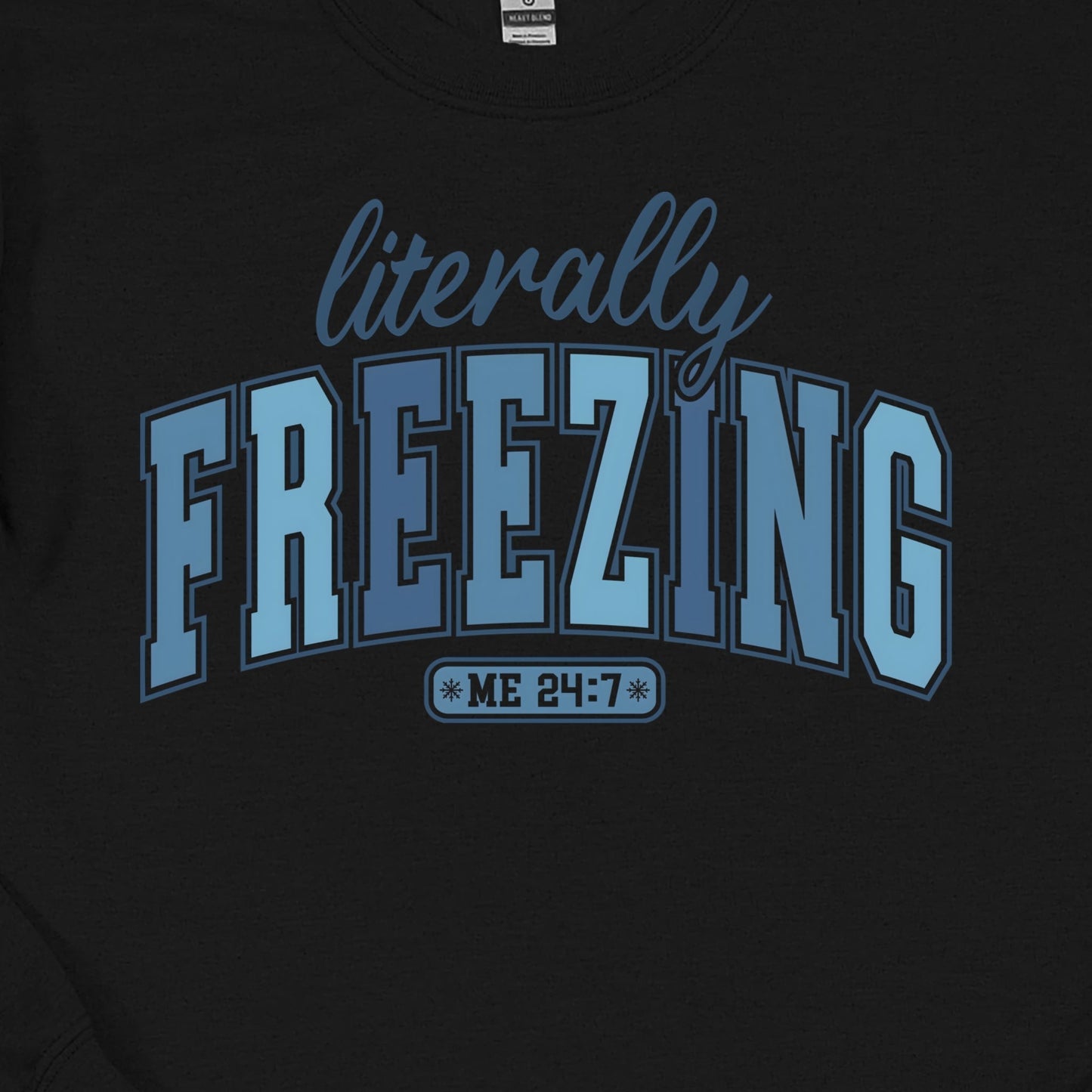 Literally Freezing 24/7 Youth - Funny Winter Quote Youth