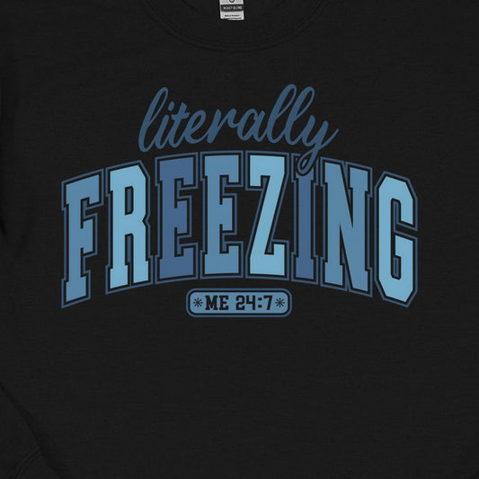 Literally Freezing 24/7 Youth - Funny Winter Quote Youth