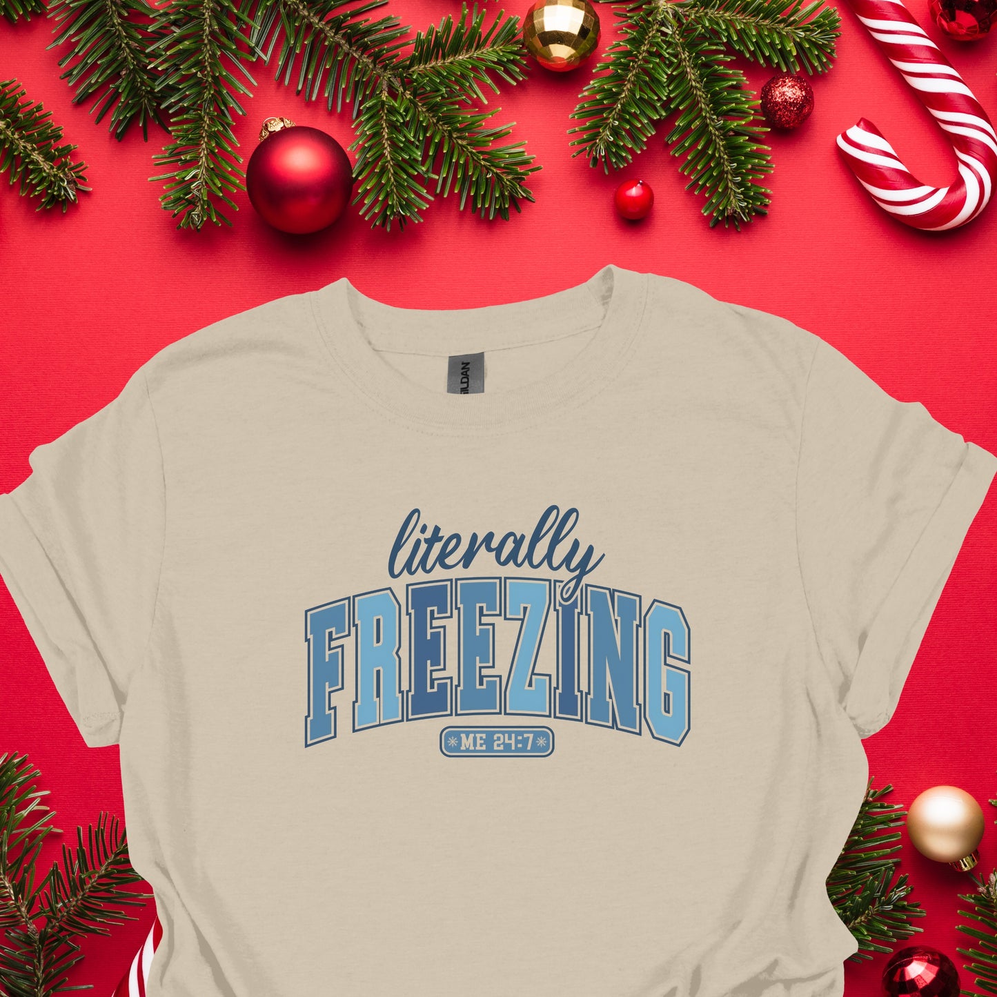 Literally Freezing Shirt – Funny Winter Quote Tee | Cozy Cold Weather Sweatshirt/Top, Cute Freezing Me 24/7 Shirt