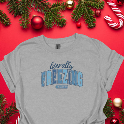 Literally Freezing Shirt – Funny Winter Quote Tee | Cozy Cold Weather Sweatshirt/Top, Cute Freezing Me 24/7 Shirt