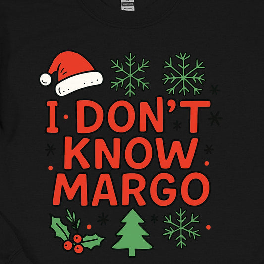 I Don’t Know Margo Christmas Youth - Funny Holiday Quote Youth