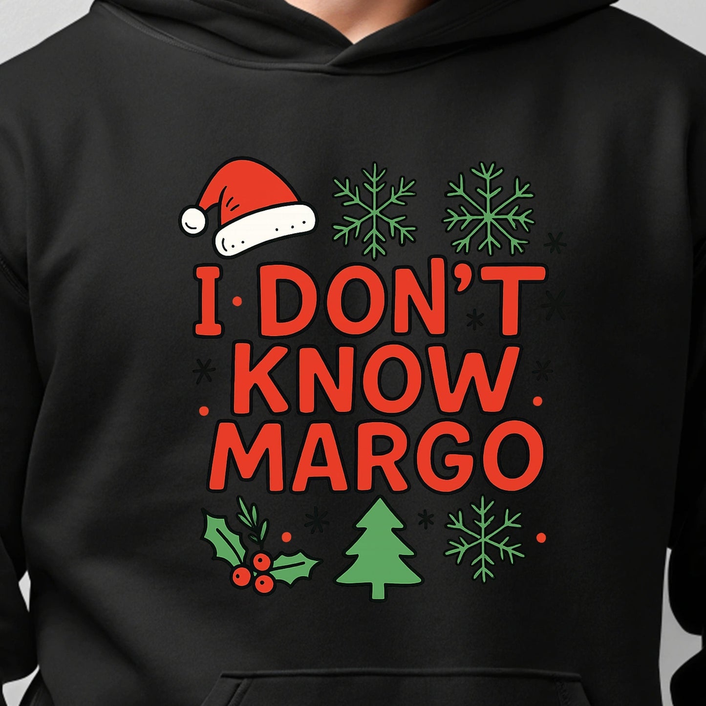 I Don’t Know Margo Christmas - Funny Holiday Quote