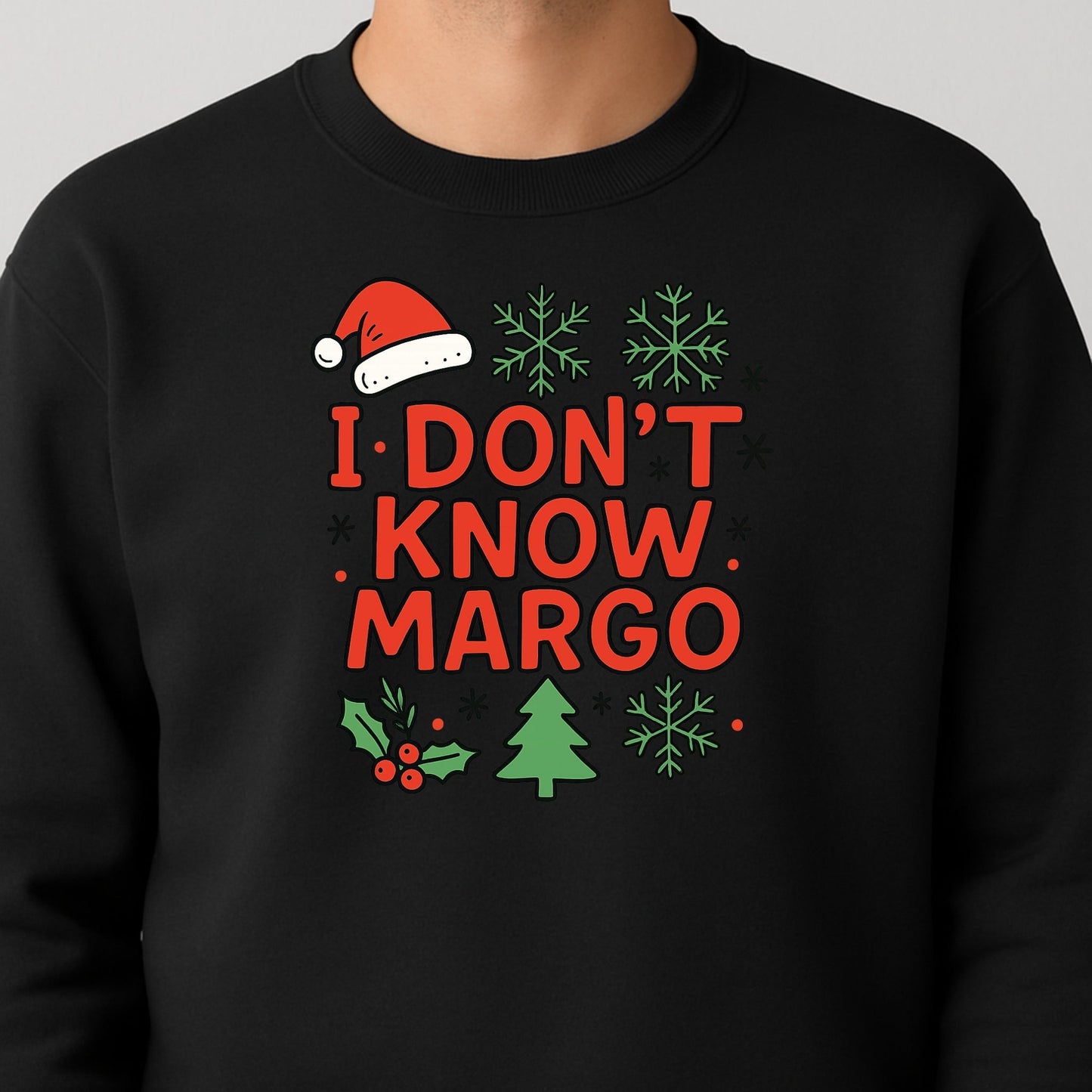 I Don’t Know Margo Christmas - Funny Holiday Quote