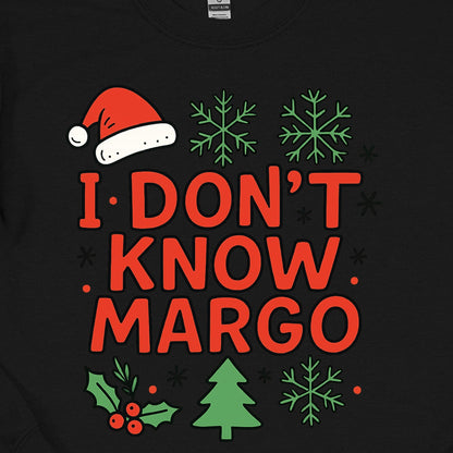 I Don’t Know Margo Christmas - Funny Holiday Quote