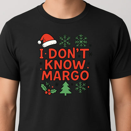 I Don’t Know Margo Christmas - Funny Holiday Quote